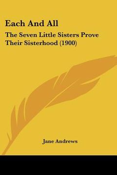 portada each and all: the seven little sisters prove their sisterhood (1900)
