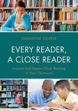 portada Every Reader a Close Reader: Expand and Deepen Close Reading in Your Classroom