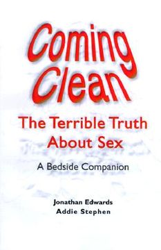 portada coming clean: the terrible truth about sex a bedside companion (en Inglés)