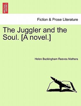 portada the juggler and the soul. [a novel.] (en Inglés)