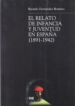 portada El Relato de Infancia y Juventud en España (1891-1942) (Teoría y Crítica Literarias)
