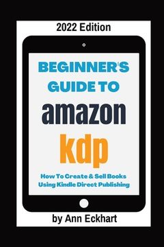 portada Beginner'S Guide to Amazon kdp 2022 Edition (in English)
