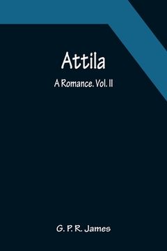 portada Attila: A Romance. Vol. II. 