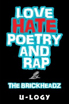 portada Love, Hate, Poetry, and Rap: The Brickheadz (en Inglés)