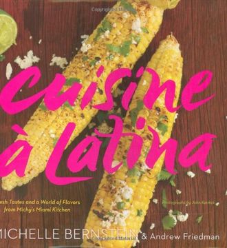 portada Cuisine a Latina: Fresh Tastes and a World of Flavors From Michy's Miami Kitchen (en Inglés)