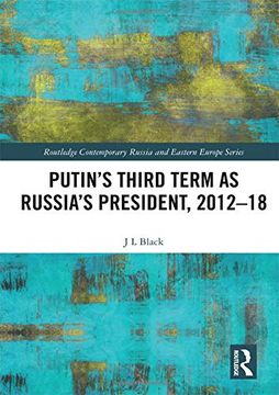 portada Putin's Third Term as Russia's President, 2012-18 (Routledge Contemporary Russia and Eastern Europe Series) (en Inglés)
