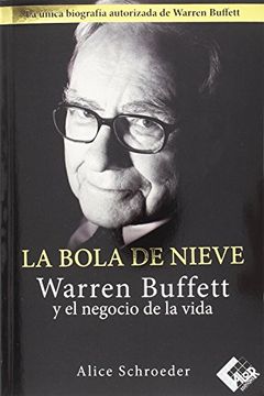 portada La Bola de Nieve: Warren Buffett y el Negocio de la Vida (in Spanish)