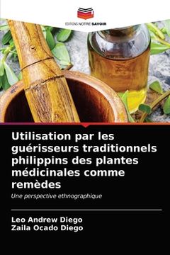portada Utilisation par les guérisseurs traditionnels philippins des plantes médicinales comme remèdes (en Francés)