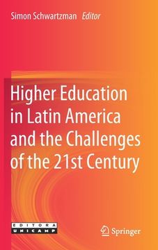 portada Higher Education in Latin America and the Challenges of the 21st Century (in English)