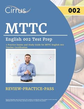 portada MTTC English 002 Test Prep: 2 Practice Exams and Study Guide for MTTC English 002 Teacher Certification (en Inglés)