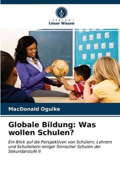 portada Globale Bildung: Was wollen Schulen? (en Alemán)