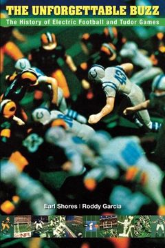 portada The Unforgettable Buzz: The History of Electric Football and Tudor Games (en Inglés)
