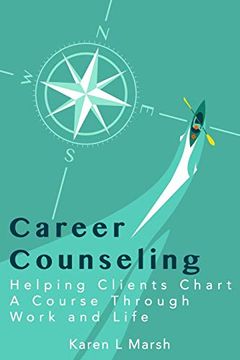 portada Career Counseling: Helping Clients Chart a Course Through Work and Life (en Inglés)