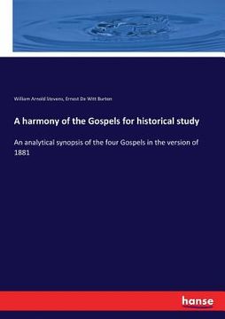 portada A harmony of the Gospels for historical study: An analytical synopsis of the four Gospels in the version of 1881