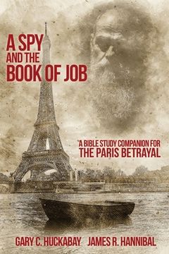 portada A Spy and the Book of Job: A Bible Study Companion for The Paris Betrayal (in English)