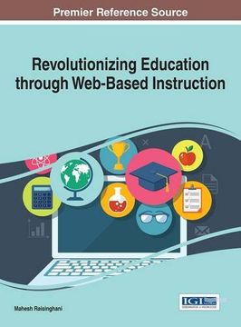 portada Revolutionizing Education through Web-Based Instruction (Advances in Educational Technologies and Instructional Design)