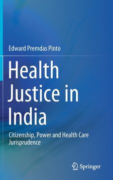 portada Health Justice in India: Citizenship, Power and Health Care Jurisprudence