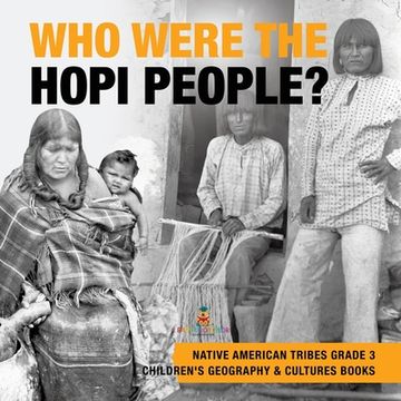 portada Who Were the Hopi People? Native American Tribes Grade 3 Children's Geography & Cultures Books (en Inglés)