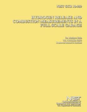 portada Nist Gcr 10-929: Hydrogen Release and Combustion Measurements in a Full Scale Garbage (in English)