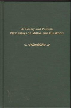 portada Of Poetry and Politics: New Essays on Milton and his World (Medieval and Renaissance Texts and Studies) (en Inglés)