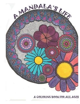 portada A Mandala's Life: A Coloring Book for all Ages (en Inglés)