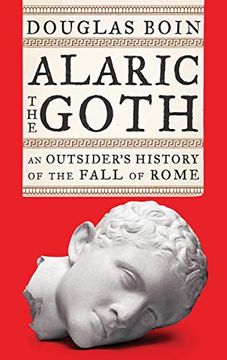 portada Alaric the Goth: An Outsider'S History of the Fall of Rome (in English)