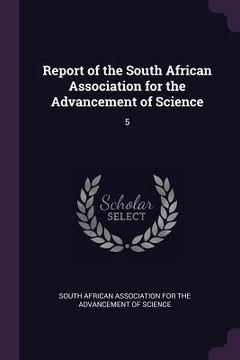 portada Report of the South African Association for the Advancement of Science: 5 (en Inglés)