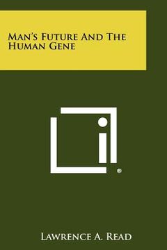 portada man's future and the human gene (en Inglés)