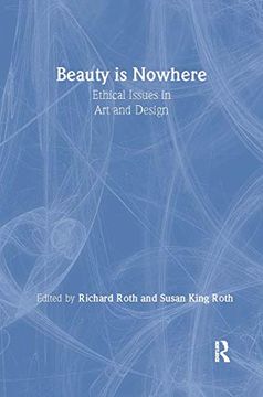 portada Beauty Is Nowhere: Ethical Issues in Art and Design