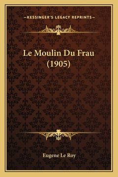 portada Le Moulin Du Frau (1905) (in French)