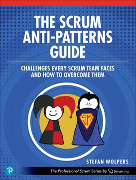 portada The Scrum Anti-Patterns Guide: Challenges Every Scrum Team Faces and how to Overcome Them (The Professional Scrum Series) (en Inglés)