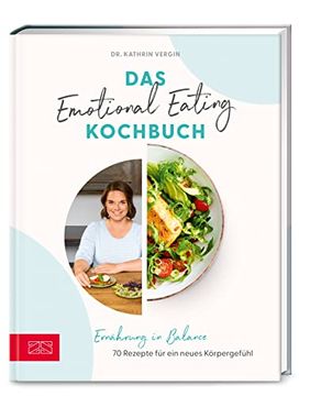 portada Das Emotional Eating Kochbuch: Ernährung in Balance? 70 Rezepte für ein Neues Körpergefühl (en Alemán)