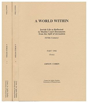 portada A World Within: Jewish Life as Reflected in Muslim Court Documents From the Sijill of Jerusalem (Xvith Century) 