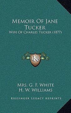 portada memoir of jane tucker: wife of charles tucker (1877) (en Inglés)