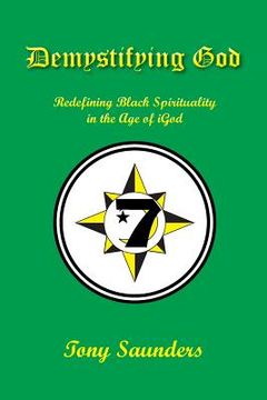 portada Demystifying God: Redefining Black Spirituality in the Age of iGod (en Inglés)