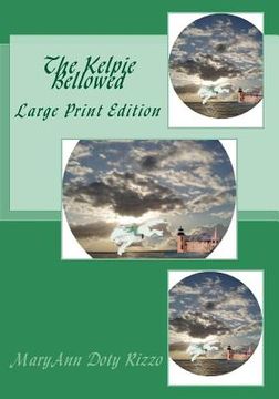 portada The Kelpie Bellowed: Large Print Edition (en Inglés)
