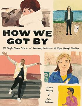 portada How we got by: 111 People Share Stories of Survival, Resilience, and Hope Through Hardship (en Inglés)