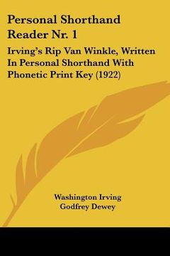 portada personal shorthand reader nr. 1: irving's rip van winkle, written in personal shorthand with phonetic print key (1922)