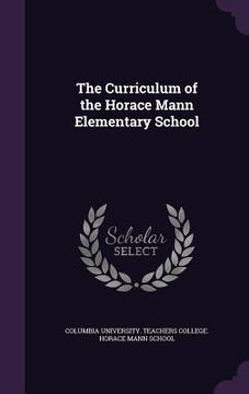 portada The Curriculum of the Horace Mann Elementary School (in English)