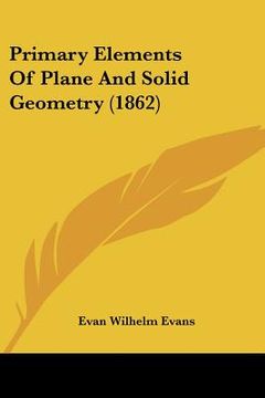 portada primary elements of plane and solid geometry (1862) (en Inglés)