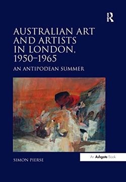 portada Australian Art and Artists in London, 1950-1965: An Antipodean Summer (en Inglés)