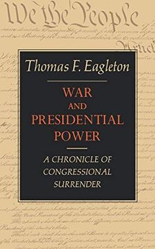 portada War and Presidential Power: A Chronicle of Congressional Surrender (en Inglés)