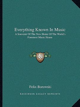 portada everything known in music: a souvenir of the new home of the world's foremost music house (en Inglés)