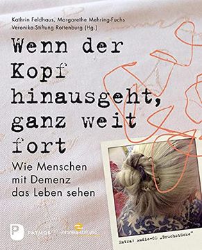 portada Wenn der Kopf Hinausgeht, Ganz Weit Fort. - wie Menschen mit Demenz das Leben Sehen (in German)