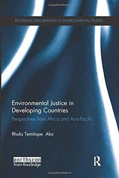 portada Environmental Justice in Developing Countries: Perspectives From Africa and Asia-Pacific (Routledge Explorations in Environmental Studies) (en Inglés)