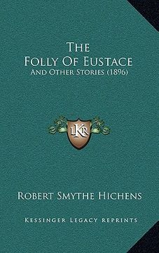 portada the folly of eustace: and other stories (1896) (in English)