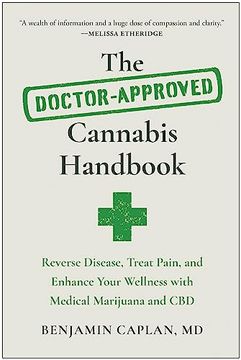 portada The Doctor-Approved Cannabis Handbook: Reverse Disease, Treat Pain, and Enhance Your Wellness With Medical Marijuana and cbd (en Inglés)