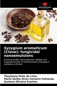 portada Syzygium aromaticum (Clove): fungicidal nanoemulsions