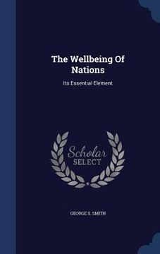 portada The Wellbeing Of Nations: Its Essential Element