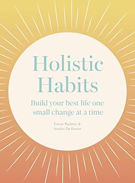 portada Holistic Habits: Build Your Best Life one Small Change at a Time 